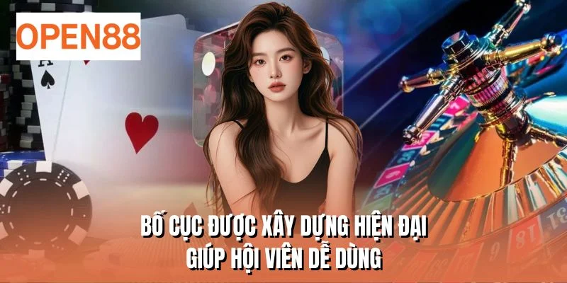 Bố cục được xây dựng hiện đại giúp hội viên dễ dùng
